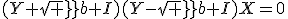 (Y+sqrt b I)(Y-sqrt b I)X=0