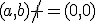 (a,b)\not =(0,0)