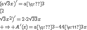 (a\sqrt{3}x)^'=a\sqrt{3}\\(2\sqrt{3}x^2)^'=2\cdot2\sqrt{3}x\\ \Rightarrow A^'(x)=a\sqrt{3}-4\sqrt{3}x