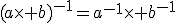 (a\times b)^{-1}=a^{-1}\times b^{-1}