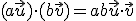 (a\vec{u})\cdot(b\vec{v})=ab\vec{u}\cdot\vec{v}