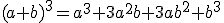 (a+b)^{3}=a^{3}+3a^{2}b+3ab^{2}+b^{3}