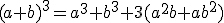 (a+b)^3=a^3+b^3+3(a^2b+ab^2)