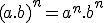 (a.b)^n=a^n.b^n