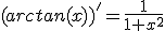 (arctan(x))'=\frac{1}{1+x^2}