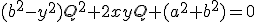 (b^2-y^2)Q^2+2xyQ+(a^2+b^2)=0