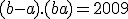 (b-a).(b+a) = 2009