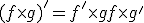 (f\time g)'= f'\time g + f \time g'
