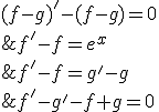 3$\rm \begin{tabular}(f-g) solution de (E')&\Leftrightarrow&(f-g)'-(f-g)=0\\&\Leftrightarrow&f'-g'-f+g=0\\&\Leftrightarrow&f'-f=g'-g\\&\Leftrightarrow&f'-f=e^{x}\\&\Leftrightarrow&f est solution de (E)\end{tabular}