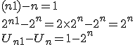 (n+1)-n=1\\ \\  \\ 2^{n+1}-2^n=2\times 2^n-2^n=2^n\\ U_{n+1}-U_n=1-2^n