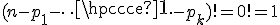 (n-p_1-\cdots-p_k)!=0!=1