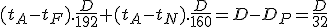 (t_A-t_F).\frac{D}{192}+(t_A-t_N).\frac{D}{160}=D-D_P=\frac{D}{32}