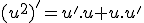 (u^{2})'=u'.u+u.u'