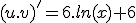 (u.v)'=6.ln(x)+6