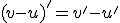 (v-u)'=v'-u'