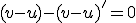 (v-u)-(v-u)'=0