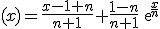 (x)=\frac{x-1+n}{n+1}+\frac{1-n}{n+1}exp{\frac{x}{n}}