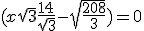 (x\sqrt{3}+\frac{14}{\sqrt{3}} - \sqrt{\frac{208}{3}})=0