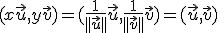 (x\vec{u},y\vec{v})=(\frac{1}{||\vec{u}||}\vec{u},\frac{1}{||\vec{v}||}\vec{v})=(\vec{u},\vec{v})\;\;[2\pi]