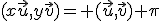 \fbox{xy<0 \;\;\;(x\vec{u},y\vec{v})= (\vec{u},\vec{v})+\pi\;\;[2\pi]}