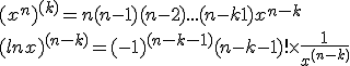 (x^n)^{(k)} = n(n-1)(n-2)...(n-k+1) x^{n-k}
 \\ 
 \\ 
 \\ (lnx)^{(n-k)} = (-1)^{(n-k-1)} (n-k-1)! \times \frac{1}{x^{(n-k)}} 