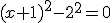 (x+1)^2-2^2=0