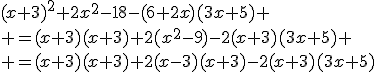 (x+3)^2+2x^2-18-(6+2x)(3x+5)
 \\ =(x+3)(x+3)+2(x^2-9)-2(x+3)(3x+5)
 \\ =(x+3)(x+3)+2(x-3)(x+3)-2(x+3)(3x+5)