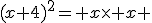 (x+4)^2= x\times x+