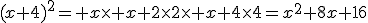 (x+4)^2= x\times x+2\times2\times x+4\times4=x^2+8x+16