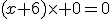 (x+6)\times 0=0