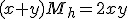 (x+y)M_h=2xy
