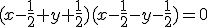 (x-\frac{1}{2}+y+\frac{1}{2})(x-\frac{1}{2}-y-\frac{1}{2})=0