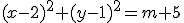(x-2)^2+(y-1)^2=m+5