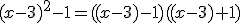 (x-3)^2-1=((x-3)-1)((x-3)+1)