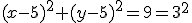 (x-5)^2+(y-5)^2=9=3^2