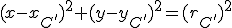 (x-x_{C'})^2+(y-y_{C'})^2=(r_{C'})^2