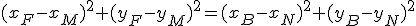 (x_F-x_M)^2+(y_F-y_M)^2=(x_B-x_N)^2+(y_B-y_N)^2