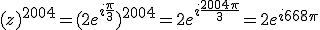 (z)^{2004}=(2e^{i\frac{\pi}{3}})^{2004}=2e^{i\frac{2004\pi}{3}}=2e^{i668\pi}