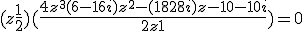 (z + \frac{1}{2})(\frac{4z^3 + (6-16i)z^2-(18+28i)z-10-10i}{2z+1})=0