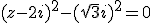 (z-2i)^2-(\sqrt{3}i)^2=0