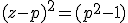 (z-p)^2=(p^2-1)