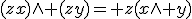(zx)\wedge (zy)= z(x\wedge y)