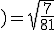 )=\sqrt{\frac{7}{81}}