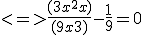 <=> \frac {(3x^2+x)}{(9x+3)} - \frac {1}{9} = 0