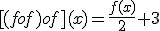 [(fof)of](x)=\frac{f(x)}{2}+3