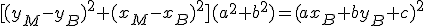 [(y_M-y_B)^2+(x_M-x_B)^2](a^2+b^2)=(ax_B+by_B+c)^2