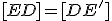 [ED]=[DE']