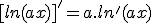 [ln(ax)]'=a.ln'(ax)