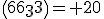 \(\array{6\\3}\)= 20