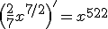 \(\frac{2}{7}x^{7/2}\)^'=x^{5/2}